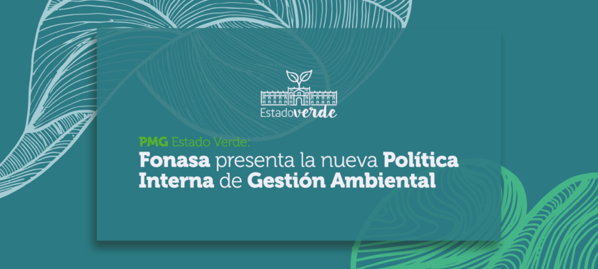 PMG Estado verde: Fonasa ya cuenta con una política interna de gestión ambiental